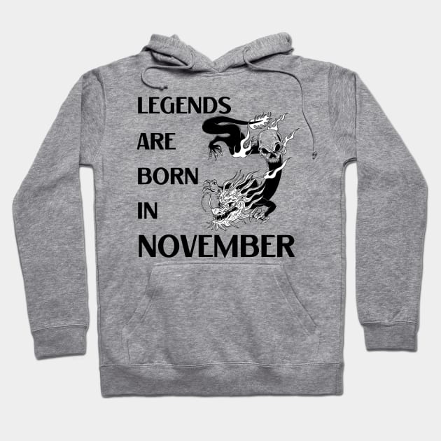 Legends are born in November Birthday Quotes Dragon Black Hoodie by NickDsigns